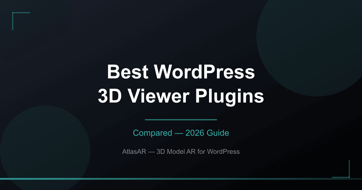 Best WordPress 3D viewer plugins compared in 2026 - AtlasAR vs bPlugins vs AR for WordPress vs Visody feature comparison